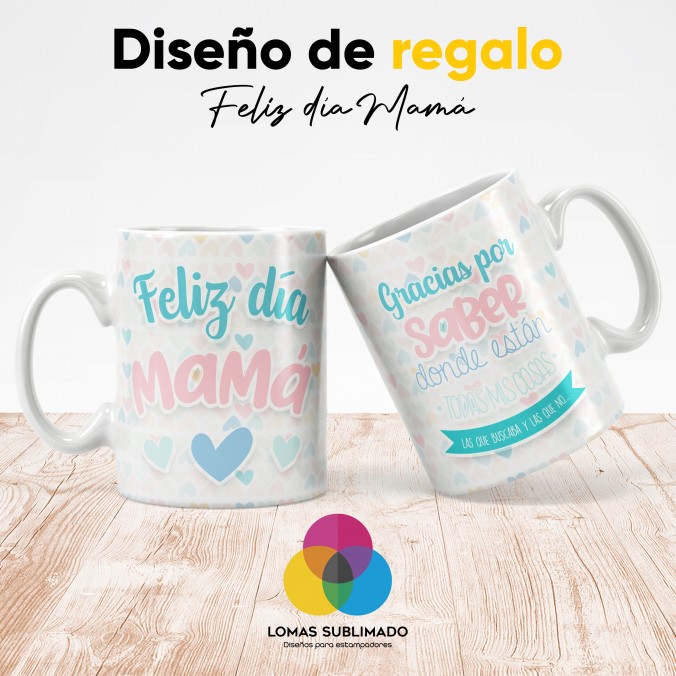 Diseño de regalo - Feliz día mamá por Lomas Sublimado